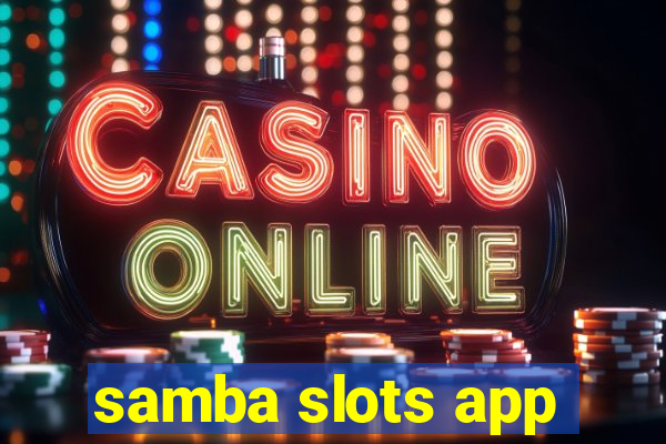 samba slots app